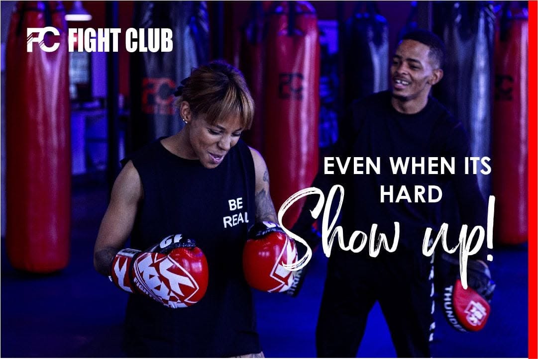 Fight Club — Even when it's hard, show up!